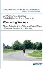 Juri Plusnin, Yana Zausaeva, Natalia Zhidkevich, Artemy Pozanenko.  Wandering Workers 
